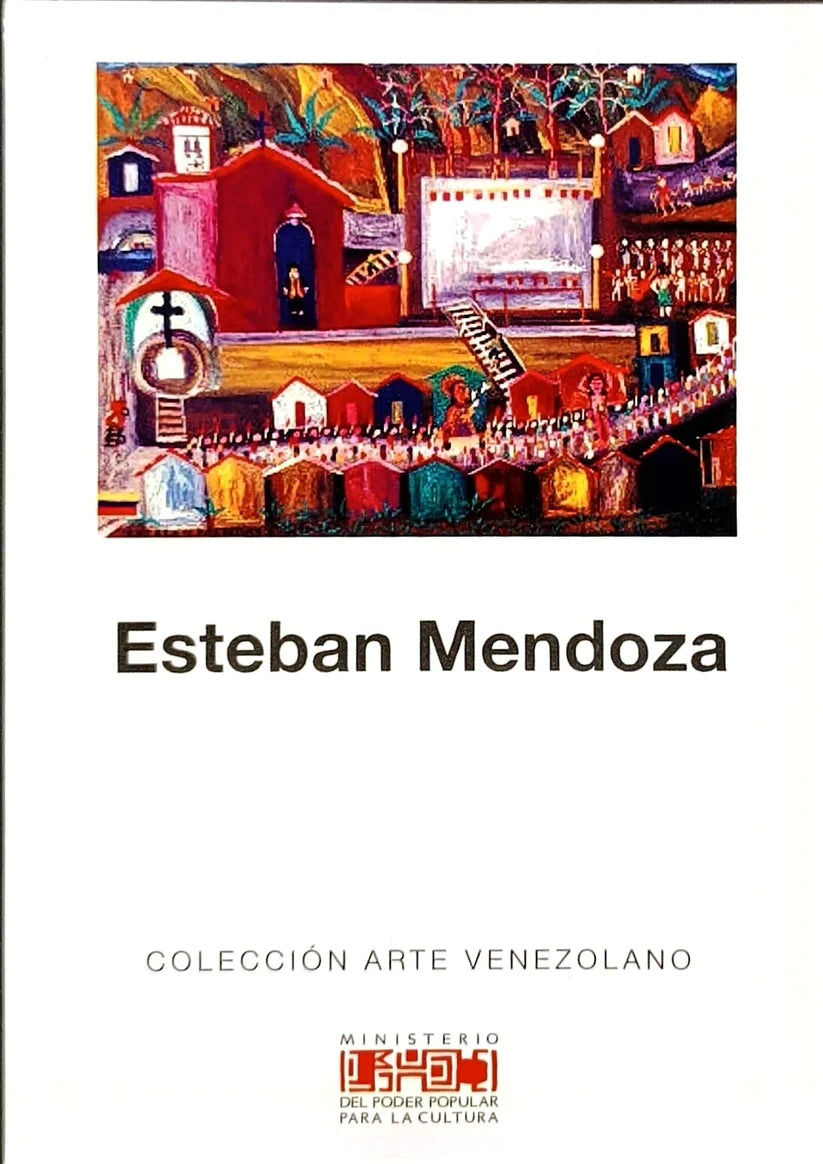 Esteban Mendoza. Colección Arte Venezolano. Nº 64
