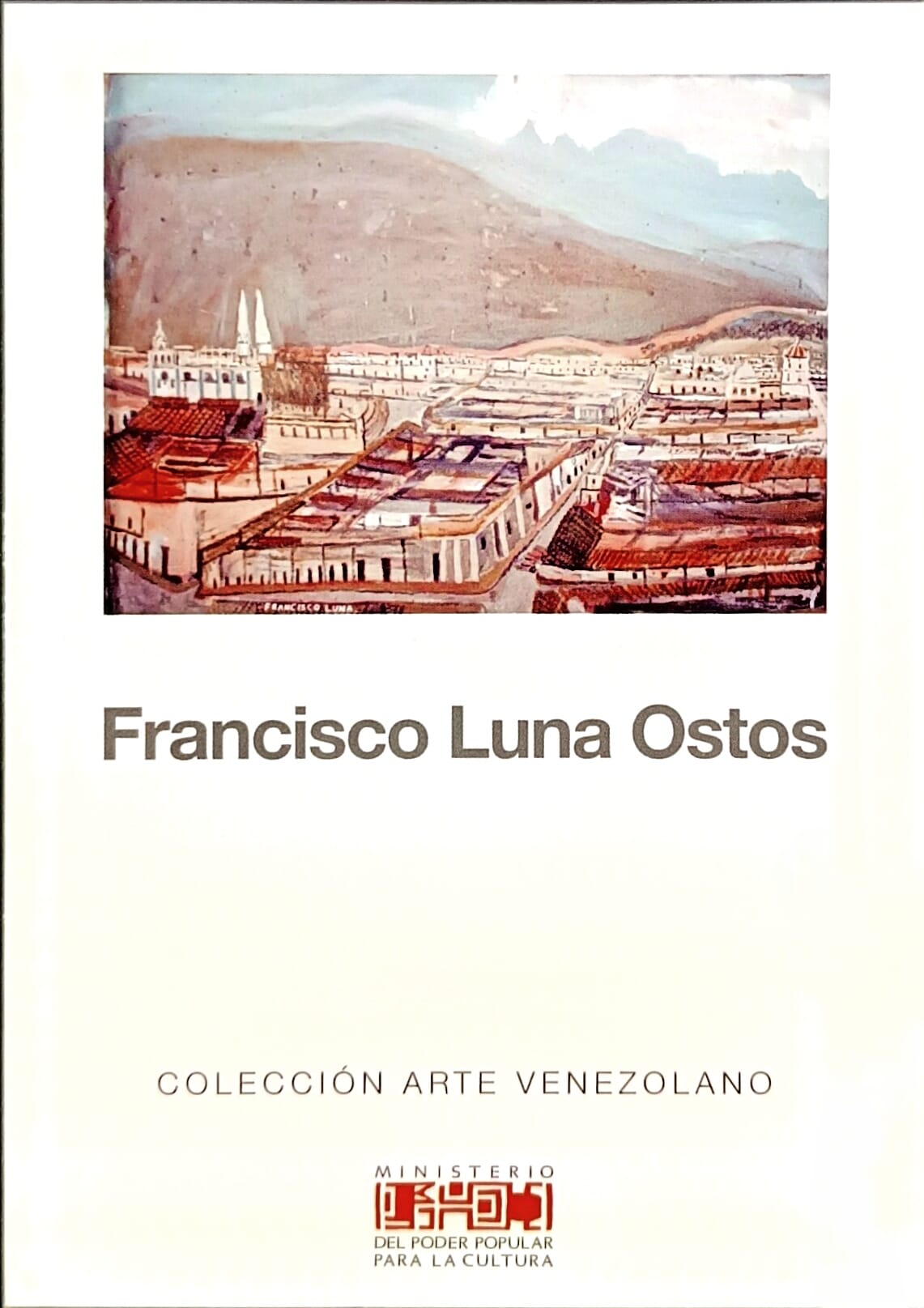 Francisco Luna Ostos. Colección Arte Venezolano. Nº 108