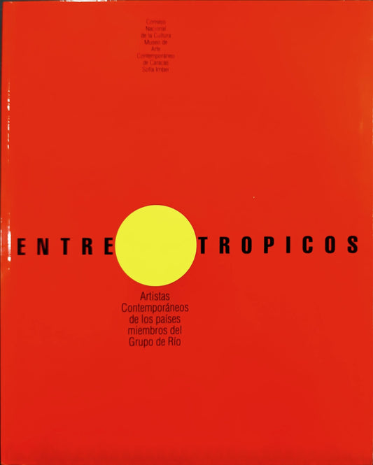 Entre Trópicos. Artistas Contemporáneos de los países miembros del Grupo de Río