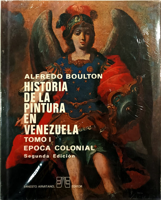 Historia de La Pintura en Venezuela. Tomo I. Época Colonial