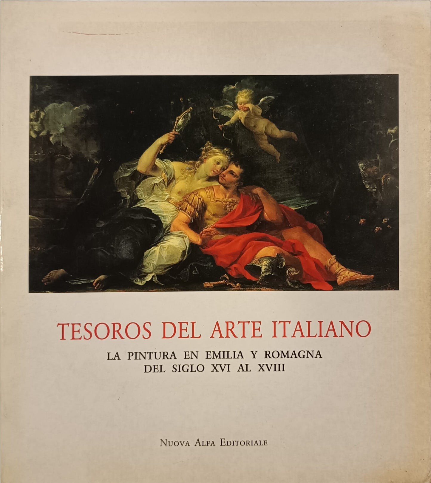 Tesoros del Arte Italiano. La pintura en Emilia y Romagna del siglo XVI al XVIII