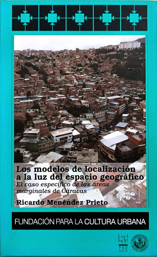 Los modelos de la localización a la luz del espacio geográfico. El caso específico de las áreas marginales de Caracas